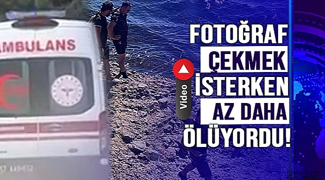 FOTOĞRAF ÇEKMEK İSTERKEN AZ DAHA ÖLÜYORDU! - ajanssinop.com
